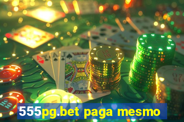 555pg.bet paga mesmo